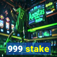 999 stake